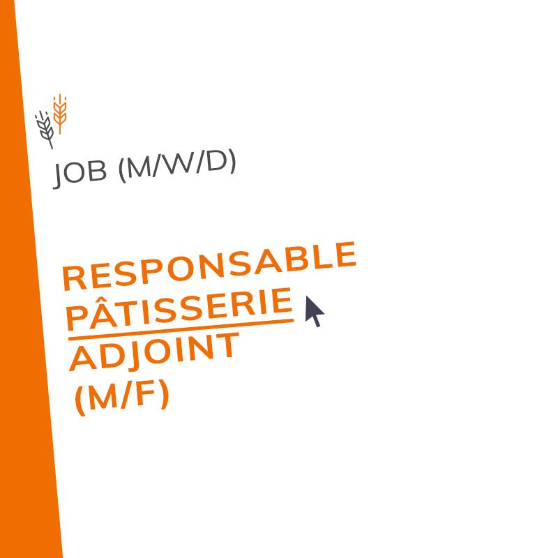 Responsable pâtisserie adjoint (m/f)